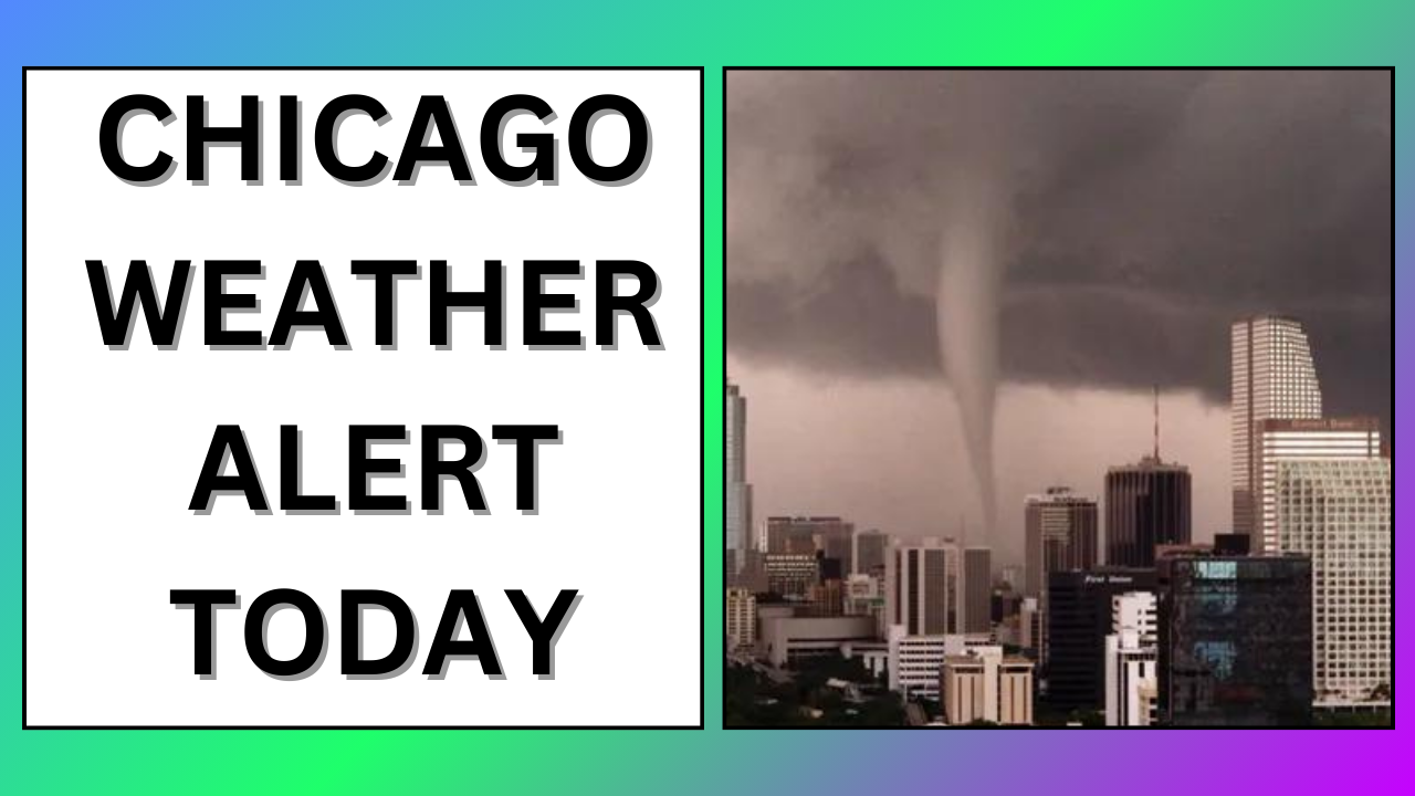 Chicago Weather Alert Today