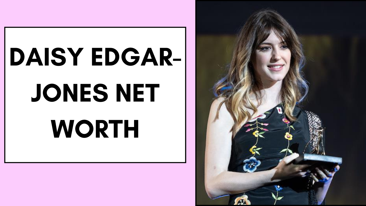 Daisy Edgar-Jones Net Worth