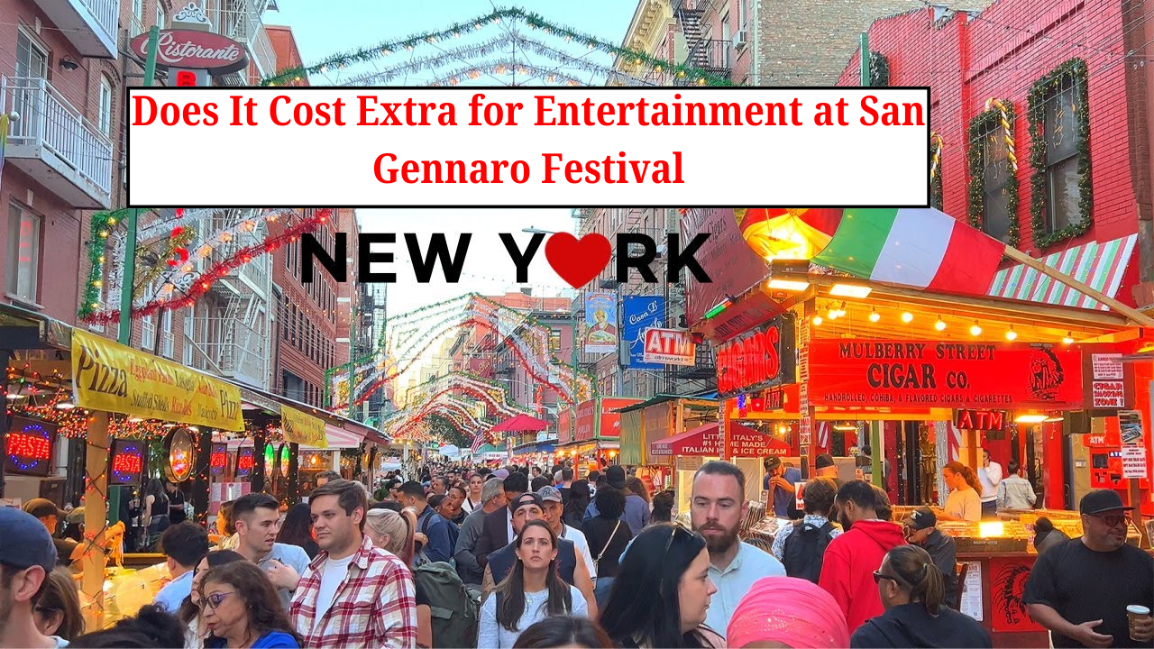 Does It Cost Extra for Entertainment at San Gennaro Festival