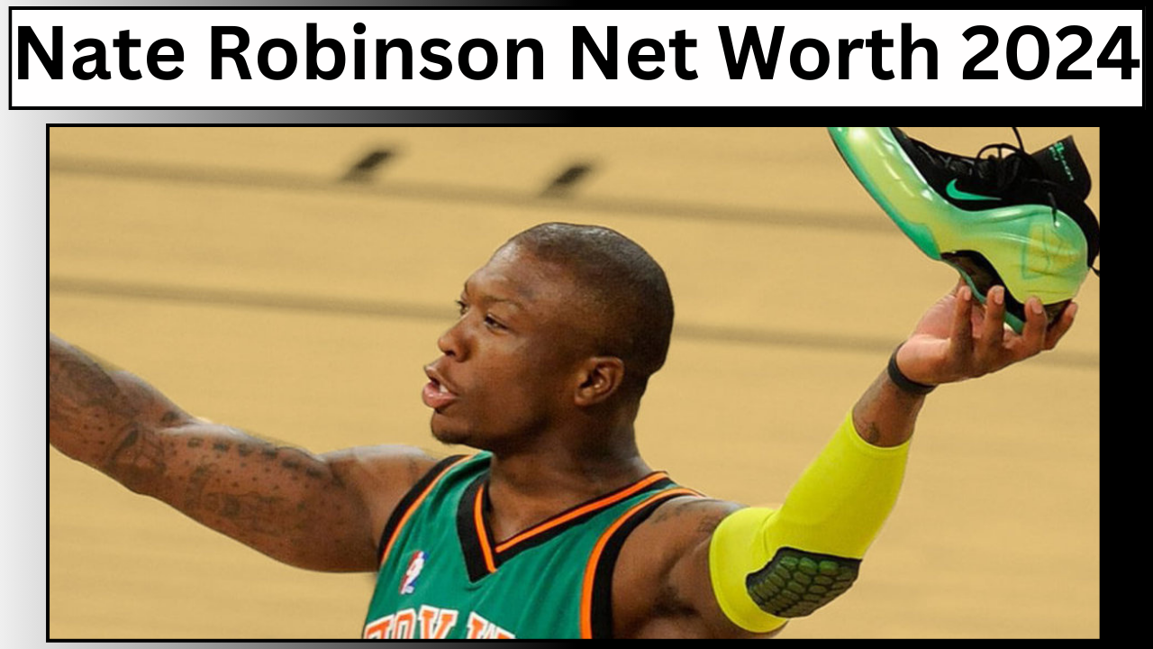 Nate Robinson Net Worth 2024