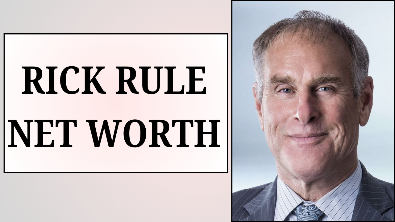 Rick Rule Net Worth