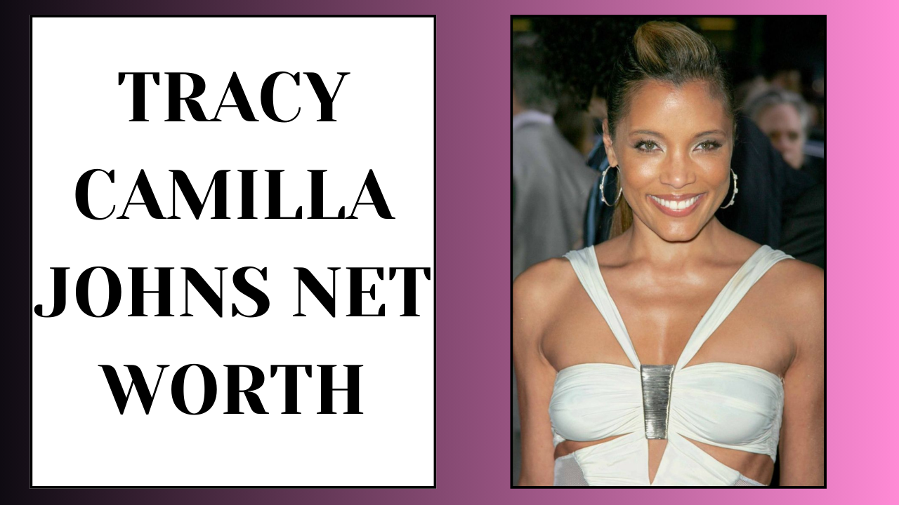 Tracy Camilla Johns Net Worth