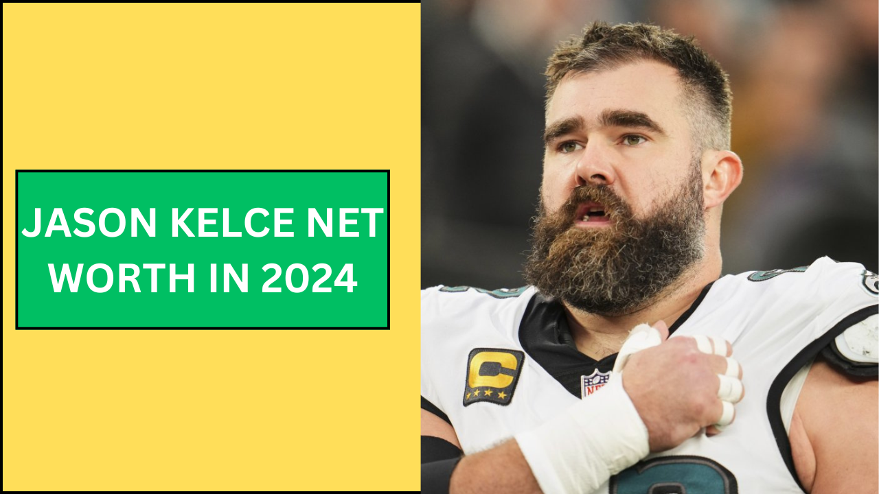 Jason Kelce Net Worth