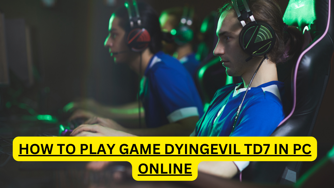 How to Play Dying Evil TD7 on PC Online