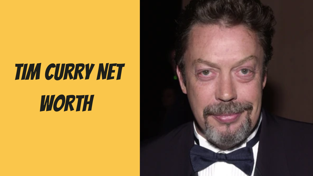 Tim Curry Net Worth: An Iconic Actor’s Financial Status